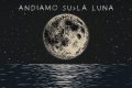 Andiamo Su>la Luna è il nuovo singolo di Itaca Reveski, progetto musicale di Nettuno (RM).