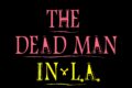 The Dead Man in L.A., un nuovo intrigante progetto rock