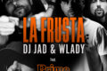 Dj Jad & Wlady: Il nuovo singolo "La Frusta" Feat. Primo disponibile dal 26 novembre