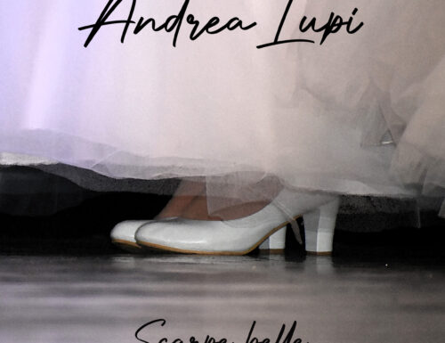 Fuori ora “Scarpe belle”, il nuovo singolo di Andrea Lupi