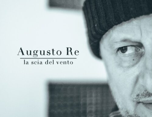 Nuovo singolo di Augusto Re, “La scia del vento”
