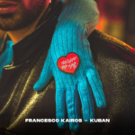 FRANCESCO KAIROS ritorna con “Non siamo crazy in love” feat. KUBAN